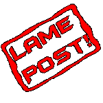 Lame Post